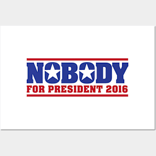 Nobody For President 2016 Posters and Art